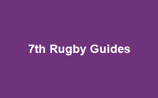7th Rugby Guides
